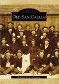 Old San Carlos, Arizona (Images of America Series)