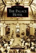 The Palace Hotel, California (Images of America Series)
