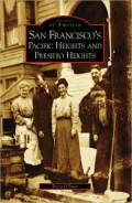 San Francisco's Pacific Heights and Presidio Heights, California (Images of America Series)
