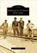 Nebraska's Cowboy Rail Line (Images of Rail Series)