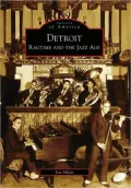 Detroit: Ragtime and the Jazz Age (Images of America Series)