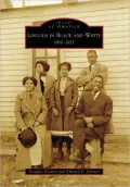 Lincoln, Nebraska in Black and White: 1910-1925 (Images of America Series)