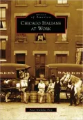 Chicago Italians at Work, Illinois (Images of America Series)