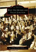 West Des Moines and Valley Junction, Iowa (Images of America Series)