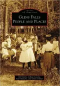 Glens Falls People and Places, New York (Images of America Series)