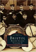 Bristol, Rhode Island Volume II (Images Of America Series)