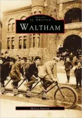 Waltham, Massachusetts (Images Of America Series)