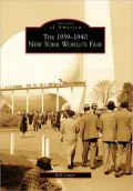 The 1939-1940 New York World's Fair, New York (Images of America Series)