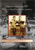 Conshohocken and West Conshohocken Sports. Pennsylvania (Images of Sports Series)