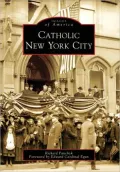 Catholic New York City, New York (Images of America Series)