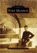 Fort Monroe, Virginia (Images of America Series)