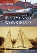 Maryland's Workboats (Then and Now Series)