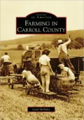 Farming in Carroll County, Maryland (Images of America Series)