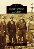 Sweetwater County, Wyoming (Images of America Series)