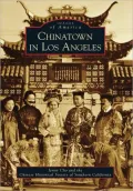 Chinatown in Los Angeles, California (Images of America Series)