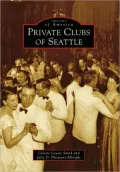 Private Clubs of Seattle, Washington (Images of America Series)