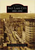 Salt Lake City, Utah: 1890-1930 (Images of America Series)