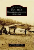 Seattle's Commercial Aviation, 1908-1941 (Images of Aviation Series)