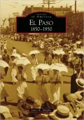 El Paso, TX: 1850-1950 (Images of America Series)