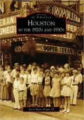Houston in the 1920s and 1930s, Texas (Images of America Series)