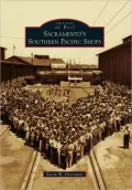 Sacramento's Southern Pacific Shops (Images of Rail Series)