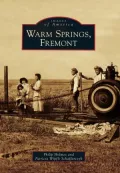 Warm Springs, Fremont, California (Images of America Series)
