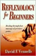 Reflexology for Beginners: Healing Through Foot Massage of Pressure Points