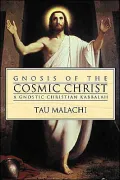 Gnosis of the Cosmic Christ: A Gnostic Christian Kabbalah