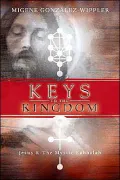 Keys to the Kingdom: Jesus and the Mystic Kabbalah