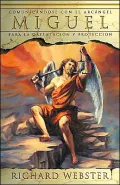 Miguel: Comunic?ndose con el Arc?ngel para la orientaci?n y protecci?n