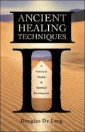 Ancient Healing Techniques: A Course in Psychic & Spiritual Development