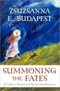 Summoning the Fates : A Guide to Destiny and Sacred Transformation