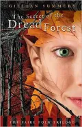 The Secret of the Dread Forest (The Faire Folk Trilogy #3)