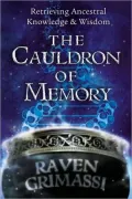 The Cauldron of Memory: Retrieving Ancestral Knowledge and Wisdom