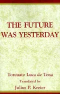 The Future Was Yesterday : Torcuato Luca de Tena