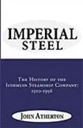Imperial Steel The History of the Isthmian Steamship Company, 1910-1956