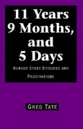 11 Years 9 Months, and 5 Days: Burger Store Episodes and Frustrations