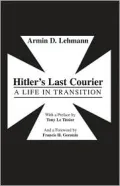 Hitler's Last Courier: A Life in Transition