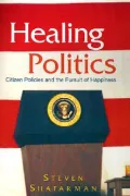 Healing Politics: Citizen Policies and the Pursuits of Happiness