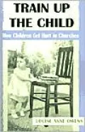 Train Up the Child: How Children Get Hurt in Churches