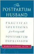 The Postpartum Husband: Practical Solutions for Living with Postpartum Depression
