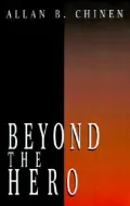 Beyond the Hero: Classic Stories of Men in Search of Soul