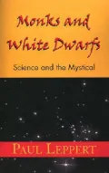 Monks and White Dwarfs : Science and the Mystical