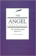 The Angel Chronicles: The Guardian Angels Books I-V
