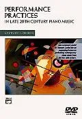 Performance Practices in Late 20th Century Piano Music: DVD