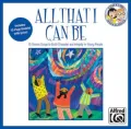 All That I Can Be: 15 Unison Songs to Build Character and Integrity in Young People (SoundTrax)