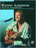 The Kenny Loggins Guitar Songbook: Guitar Songbook Edition