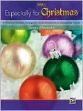 Especially for Christmas, Bk 1: 8 Christmas Favorites Arranged for Early Intermediate to Intermediate Pianists, Vol. 1