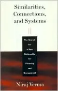 Similarities, Connections and Systems: The Search for a New Rationality for Planning and Management
