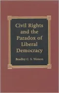 CIVIL Rights and the Paradox of Liberal Democracy